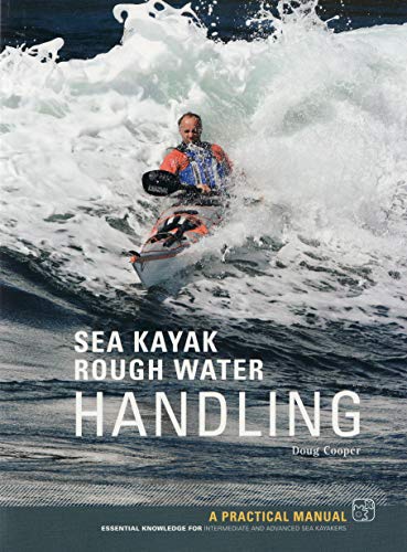 Rough Water Handling: Essential Knowledge for Intermediate and Advanced Sea Kayakers von Cordee